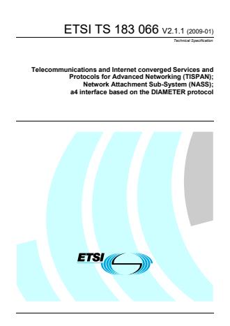 ETSI TS 183 066 V2.1.1 (2009-01) - Telecommunications and Internet converged Services and Protocols for Advanced Networking (TISPAN); Network Attachment Sub-System (NASS); a4 interface based on the DIAMETER protocol