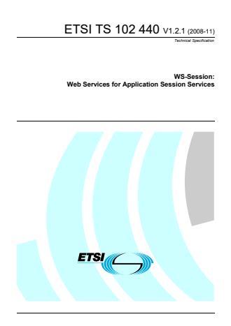 ETSI TS 102 440 V1.2.1 (2008-11) - WS-Session; Web Services for Application Session Services