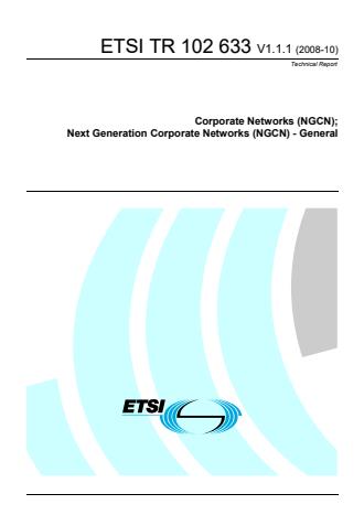 ETSI TR 102 633 V1.1.1 (2008-10) - Corporate Networks (NGCN); Next Generation Corporate Networks (NGCN) - General