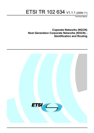 ETSI TR 102 634 V1.1.1 (2008-11) - Corporate Networks (NGCN) Next Generation Corporate Networks (NGCN) - Identification and Routing