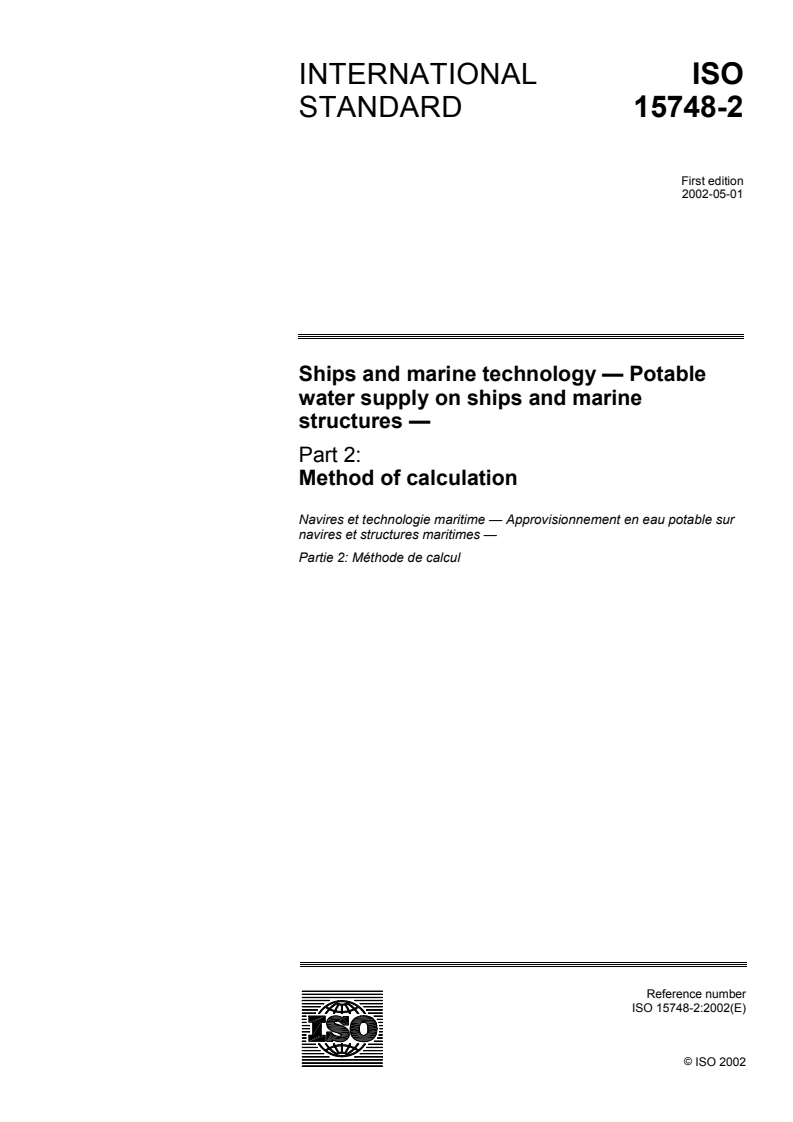 ISO 15748-2:2002 ISO 15748-2:2002 - Ships and marine technology — Potable water supply on ships and marine structures — Part 2: Method of calculation
Released:5/30/2002