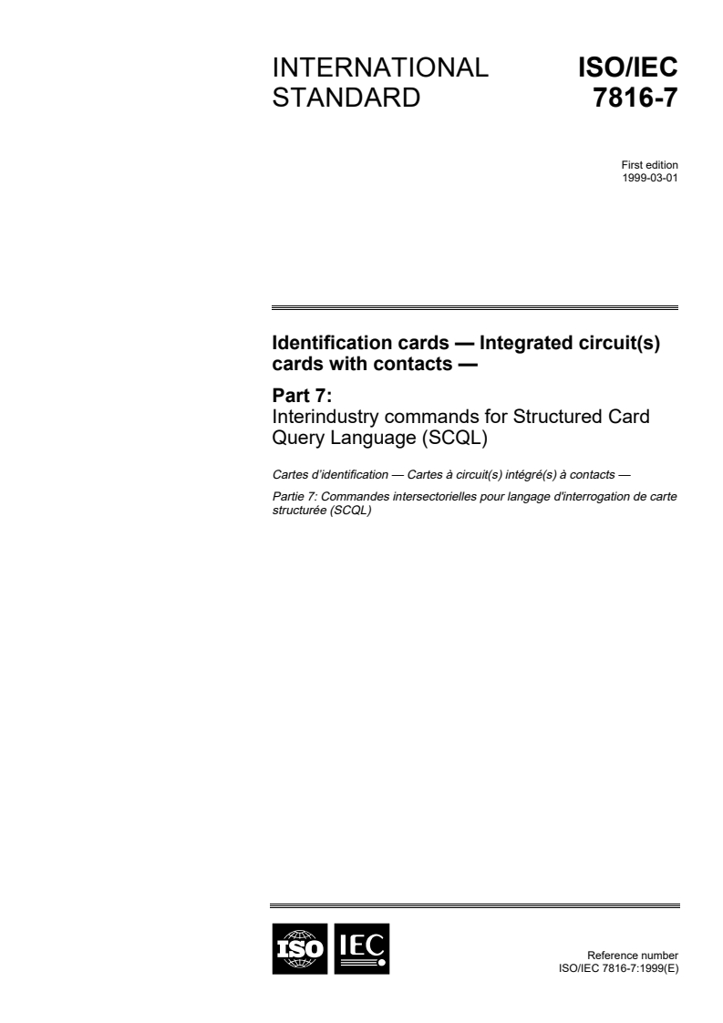 ISO/IEC 7816-7:1999 - Identification cards — Integrated circuit(s) cards with contacts — Part 7: Interindustry commands for Structured Card Query Language (SCQL)
Released:3/11/1999