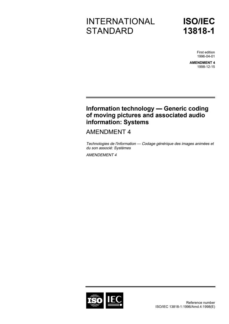 ISO/IEC 13818-1:1996/Amd 4:1998 - Information technology — Generic coding of moving pictures and associated audio information: Systems — Amendment 4
Released:12/20/1998