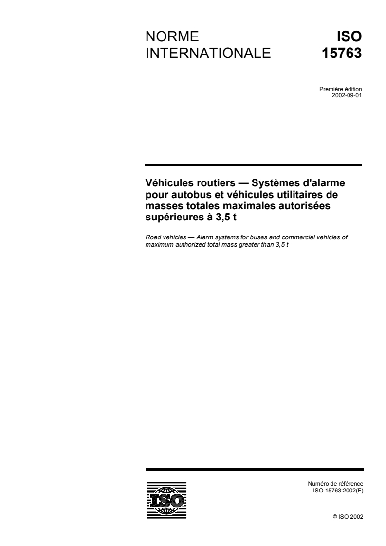 ISO 15763:2002 - Véhicules routiers — Systèmes d'alarme pour autobus et véhicules utilitaires de masses totales maximales autorisées supérieures à 3,5 t
Released:9/19/2002