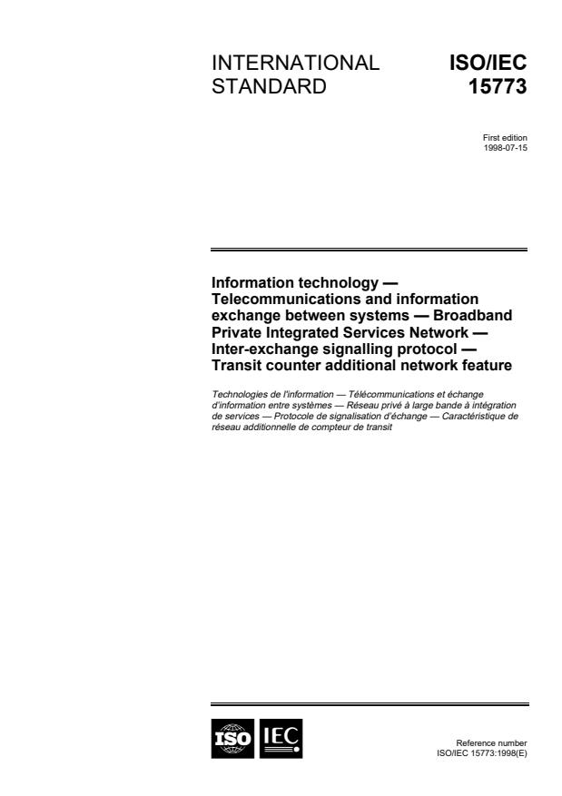 ISO/IEC 15773:1998 - Information technology -- Telecommunications and information exchange between systems -- Broadband Private Integrated Services Network  -- Inter-exchange signalling protocol -- Transit counter additional network feature