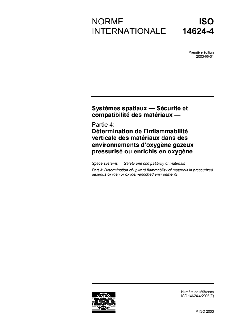 ISO 14624-4:2003 - Systèmes spatiaux — Sécurité et compatibilité des matériaux — Partie 4: Détermination de l'inflammabilité verticale des matériaux dans des environnements d'oxygène gazeux pressurisé ou enrichis en oxygène
Released:6/11/2003