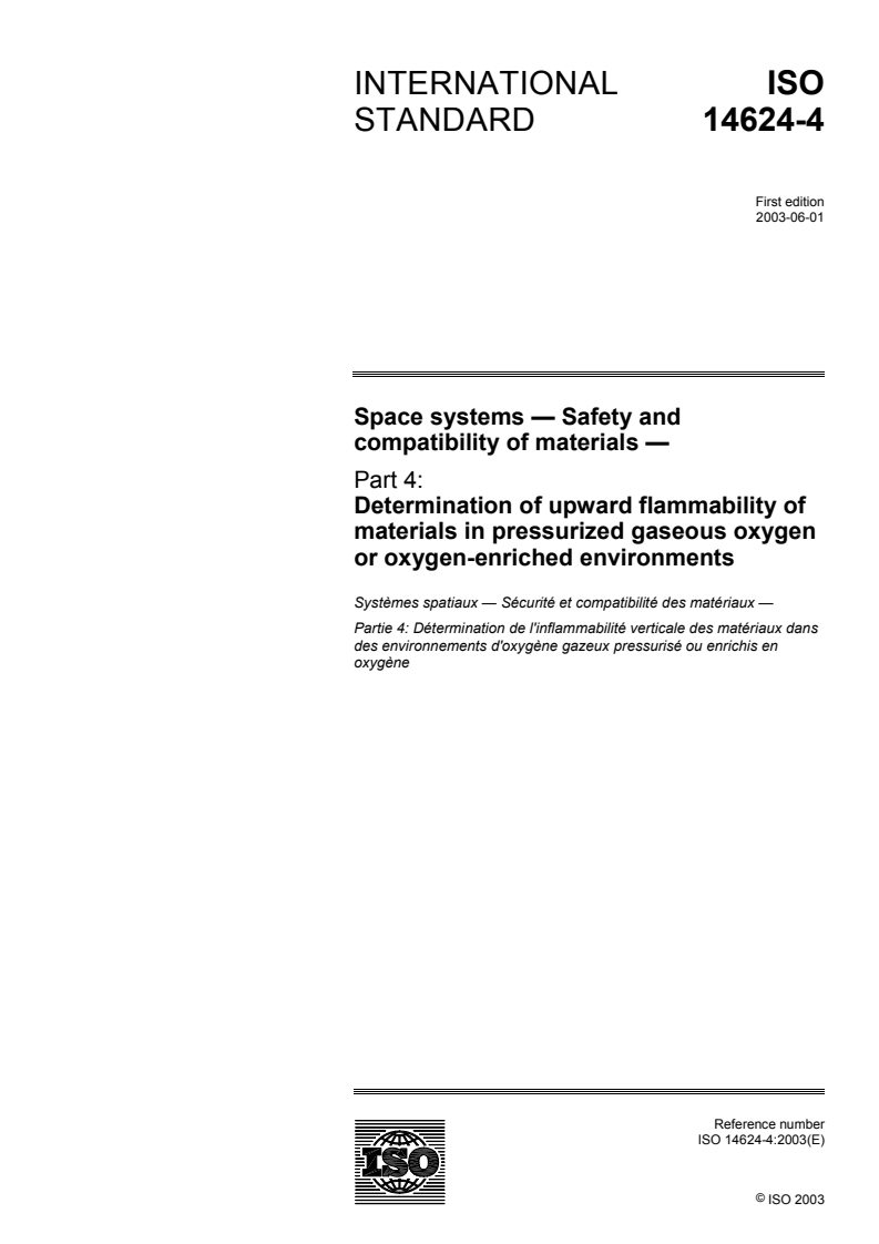 ISO 14624-4:2003 - Space systems — Safety and compatibility of materials — Part 4: Determination of upward flammability of materials in pressurized gaseous oxygen or oxygen-enriched environments
Released:6/11/2003