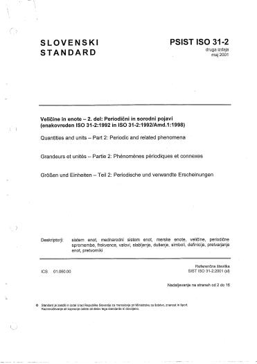 P ISO 31-2:2001 - V standardu vključen tudi A1. Dokumenta PSIST ISO 31-2:2001/A1:2001 ni v standardoteki, ni bil izdelan.