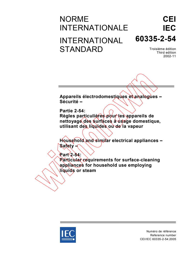 IEC 60335-2-54:2002 - Household and similar electrical appliances - Safety - Part 2-54: Particular requirements for surface-cleaning appliances for household use employing liquids or steam
Released:11/20/2002
Isbn:2831880106