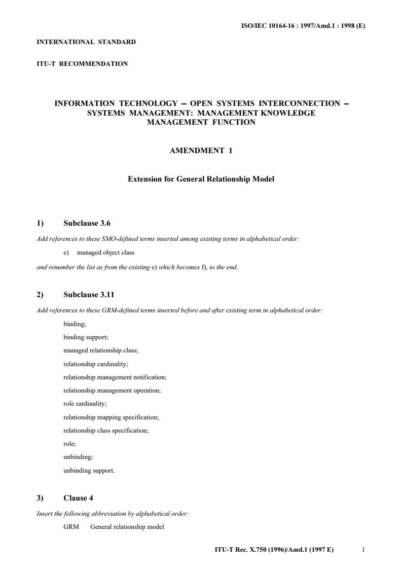 ISO/IEC 10164-16:1997/Amd 1:1998 - Information technology — Open Systems Interconnection — Systems Management: Management knowledge management function — Part 16:  — Amendment 1: Extension for General Relationship Model
Released:12/20/1998