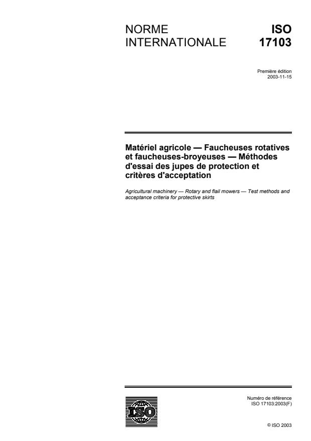 ISO 17103:2003 - Matériel agricole -- Faucheuses rotatives et faucheuses-broyeuses -- Méthodes d'essai des jupes de protection et criteres d'acceptation