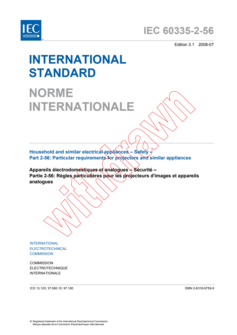 IEC 60335-2-56:2002+AMD1:2008 CSV - Household and similar electrical appliances - Safety - Part 2-56: Particular requirements for projectors and similar appliances
Released:7/15/2008
Isbn:2831897599