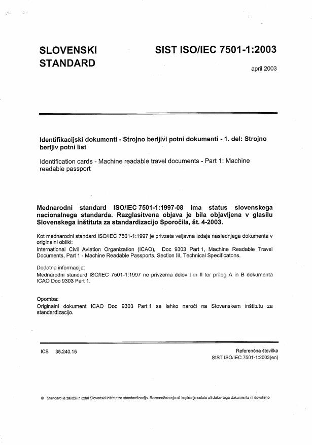 ISO/IEC 7501-1:2003 - Originalni dokument ICAO Doc 9303 Part 1 se lahko naroči na Slovenskem inštitutu za standardizacijo.