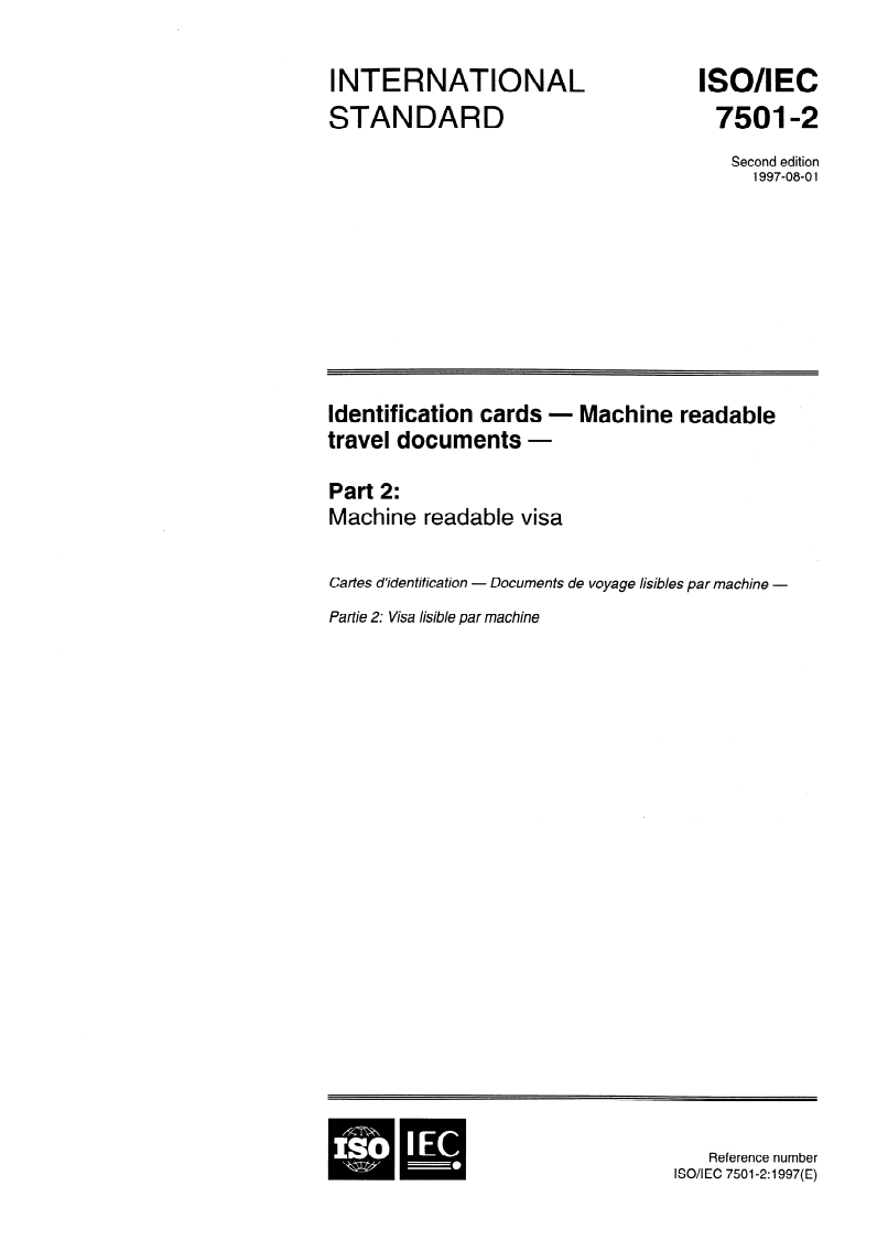 ISO/IEC 7501-2:1997 - Identification cards — Machine readable travel documents — Part 2: Machine readable visa
Released:7/31/1997