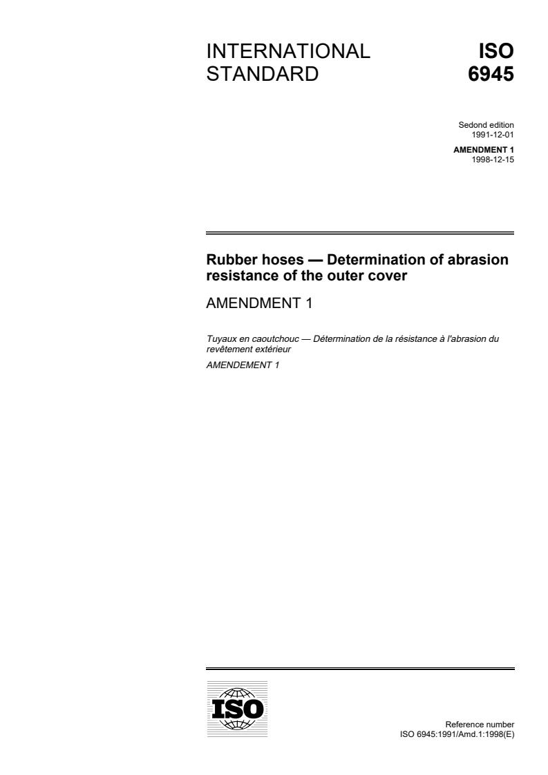 ISO 6945:1991/Amd 1:1998 - Rubber hoses — Determination of abrasion resistance of the outer cover — Amendment 1
Released:12/20/1998