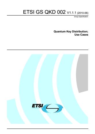 ETSI GS 002 V1.1.1 (2010-06) - Quantum Key Distribution (QKD); Use Cases