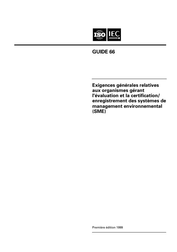 ISO/IEC Guide 66:1999 - Exigences générales relatives aux organismes gérant l'évaluation et la certification/ enregistrement des systemes de management environnemental (SME)