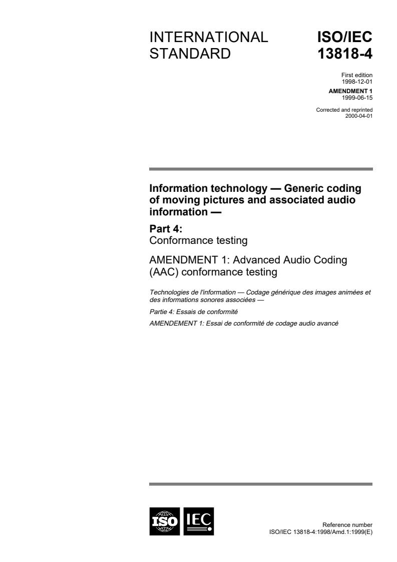 ISO/IEC 13818-4:1998/Amd 1:1999 - Information technology — Generic coding of moving pictures and associated audio information — Part 4: Conformance testing — Amendment 1: Advanced Audio Coding (AAC) conformance testing
Released:4/13/2000