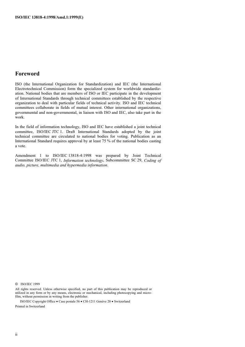 ISO/IEC 13818-4:1998/Amd 1:1999 ISO/IEC 13818-4:1998/Amd 1:1999 - Information technology — Generic coding of moving pictures and associated audio information — Part 4: Conformance testing — Amendment 1: Advanced Audio Coding (AAC) conformance testing
Released:4/13/2000 - Page 2 preview