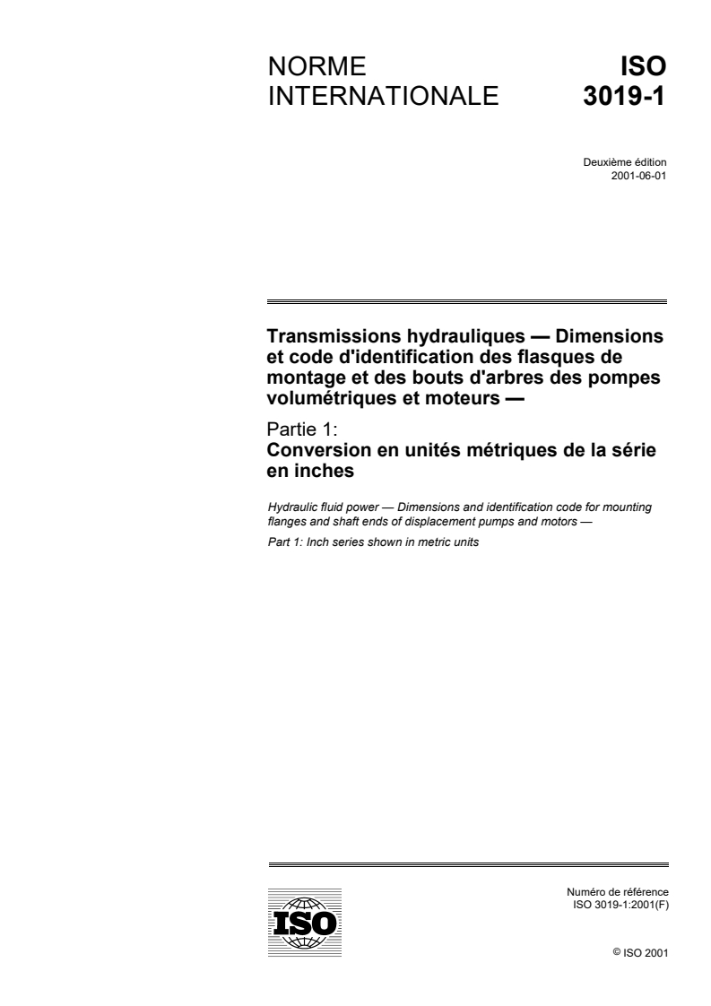 ISO 3019-1:2001 - Transmissions hydrauliques — Dimensions et code d'identification des flasques de montage et des bouts d'arbres des pompes volumétriques et moteurs — Partie 1: Conversion en unités métriques de la série en inches
Released:5/31/2001