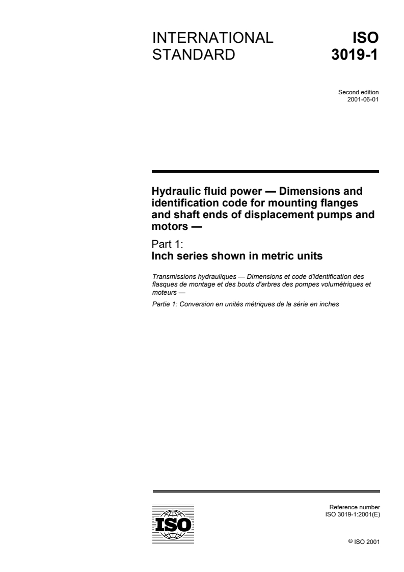 ISO 3019-1:2001 - Hydraulic fluid power — Dimensions and identification code for mounting flanges and shaft ends of displacement pumps and motors — Part 1: Inch series shown in metric units
Released:5/31/2001