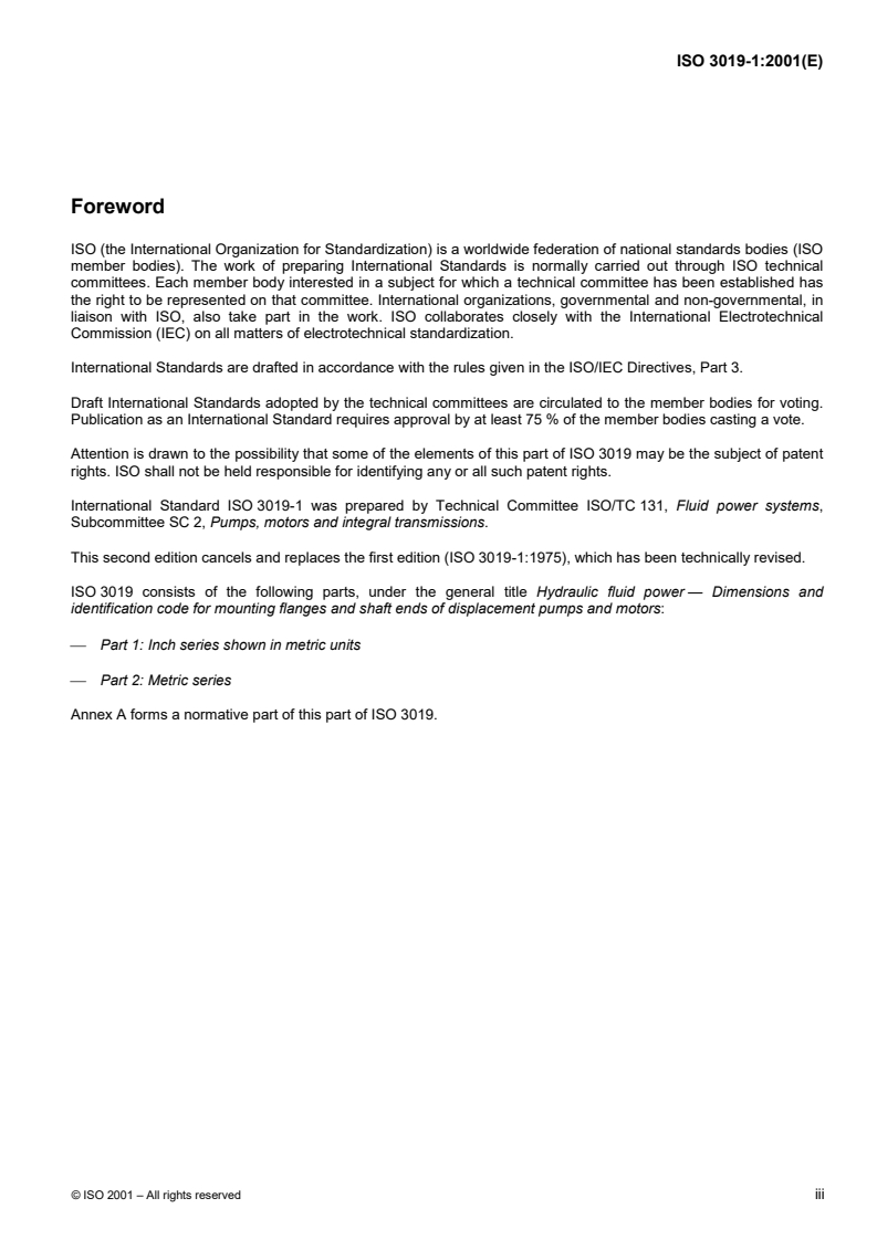 ISO 3019-1:2001 - Hydraulic fluid power — Dimensions and identification code for mounting flanges and shaft ends of displacement pumps and motors — Part 1: Inch series shown in metric units
Released:5/31/2001