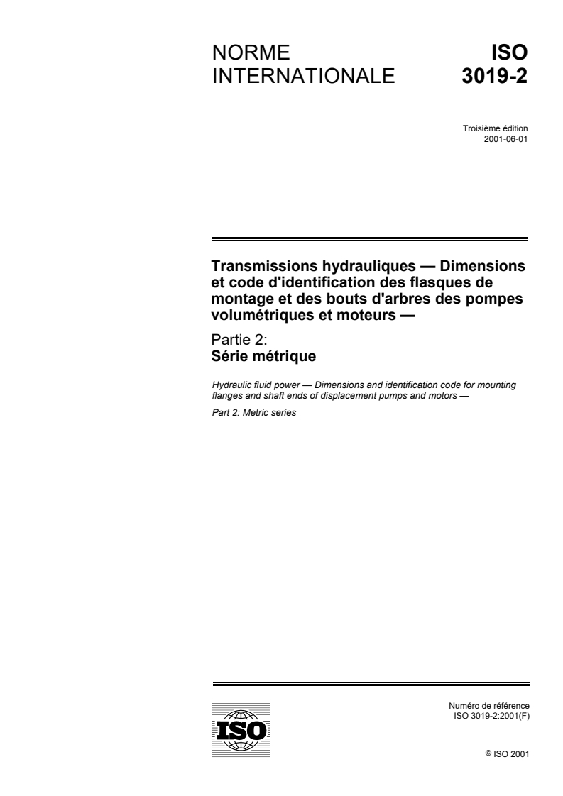 ISO 3019-2:2001 - Transmissions hydrauliques — Dimensions et code d'identification des flasques de montage et des bouts d'arbres des pompes volumétriques et moteurs — Partie 2: Série métrique
Released:6/21/2001