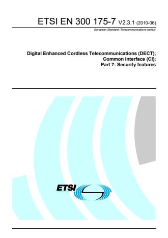 ETSI EN 300 175-7 V2.3.1 (2010-06) - Digital Enhanced Cordless Telecommunications (DECT); Common Interface (CI); Part 7: Security features