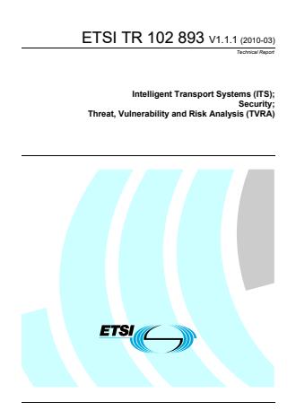 ETSI TR 102 893 V1.1.1 (2010-03) - Intelligent Transport Systems (ITS); Security; Threat, Vulnerability and Risk Analysis (TVRA)