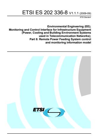 ETSI ES 202 336-8 V1.1.1 (2009-09) - Environmental Engineering (EE); Monitoring and Control Interface for Infrastructure Equipment (Power, Cooling and Building Environment Systems used in Telecommunication Networks); Part 8: Remote Power Feeding System control and monitoring information model