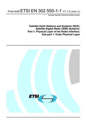 ETSI EN 302 550-1-1 V1.1.0 (2009-12) - Satellite Earth Stations and Systems (SES); Satellite Digital Radio (SDR) Systems; Part 1: Physical Layer of the Radio Interface; Sub-part 1: Outer Physical Layer