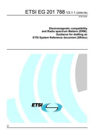 ETSI EG 201 788 V2.1.1 (2009-08) - Electromagnetic compatibility and Radio spectrum Matters (ERM); Guidance for drafting an ETSI System Reference document (SRdoc)
