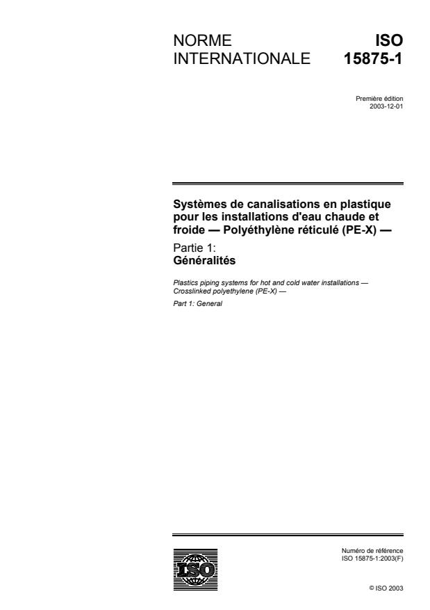 ISO 15875-1:2003 - Systemes de canalisations en plastique pour les installations d'eau chaude et froide -- Polyéthylene réticulé (PE-X)