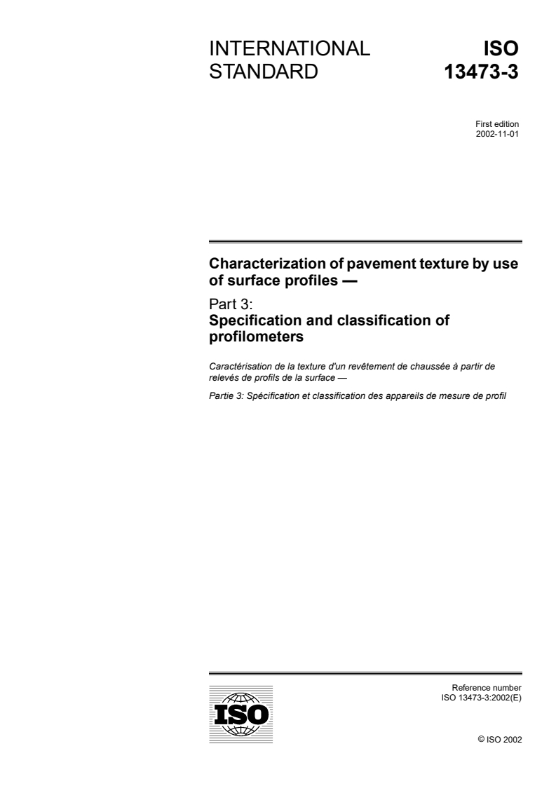 ISO 13473-3:2002 - Characterization of pavement texture by use of surface profiles — Part 3: Specification and classification of profilometers
Released:11/8/2002