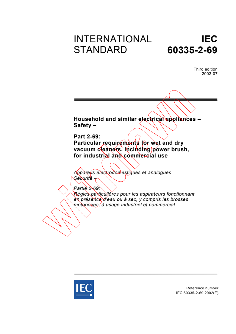 IEC 60335-2-69:2002 - Household and similar electrical appliances - Safety - Part 2-69: Particular requirements for wet and dry vacuum cleaners, including power brush, for industrial and commercial use
Released:7/24/2002
Isbn:283186433X