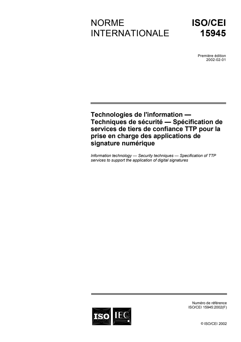 ISO/IEC 15945:2002 - Technologies de l'information — Techniques de sécurité — Spécification de services de tiers de confiance TTP pour la prise en charge des applications de signature numérique
Released:8/22/2002