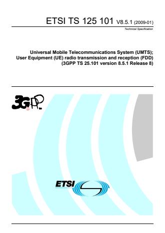 ETSI TS 125 101 V8.5.1 (2009-01) - Universal Mobile Telecommunications System (UMTS); User Equipment (UE) radio transmission and reception (FDD) (3GPP TS 25.101 version 8.5.1 Release 8)
