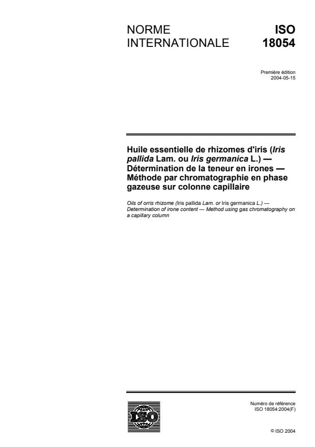 ISO 18054:2004 - Huile essentielle de rhizomes d'iris (Iris pallida Lam. ou Iris germanica L.) -- Détermination de la teneur en irones -- Méthode par chromatographie en phase gazeuse sur colonne capillaire