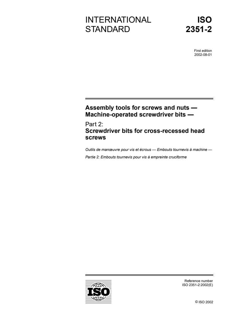 ISO 2351-2:2002 - Assembly tools for screws and nuts — Machine-operated screwdriver bits — Part 2: Screwdriver bits for cross-recessed head screws
Released:8/8/2002