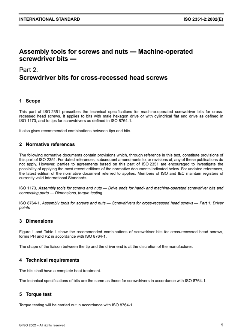 ISO 2351-2:2002 ISO 2351-2:2002 - Assembly tools for screws and nuts — Machine-operated screwdriver bits — Part 2: Screwdriver bits for cross-recessed head screws
Released:8/8/2002 - Page 4 preview