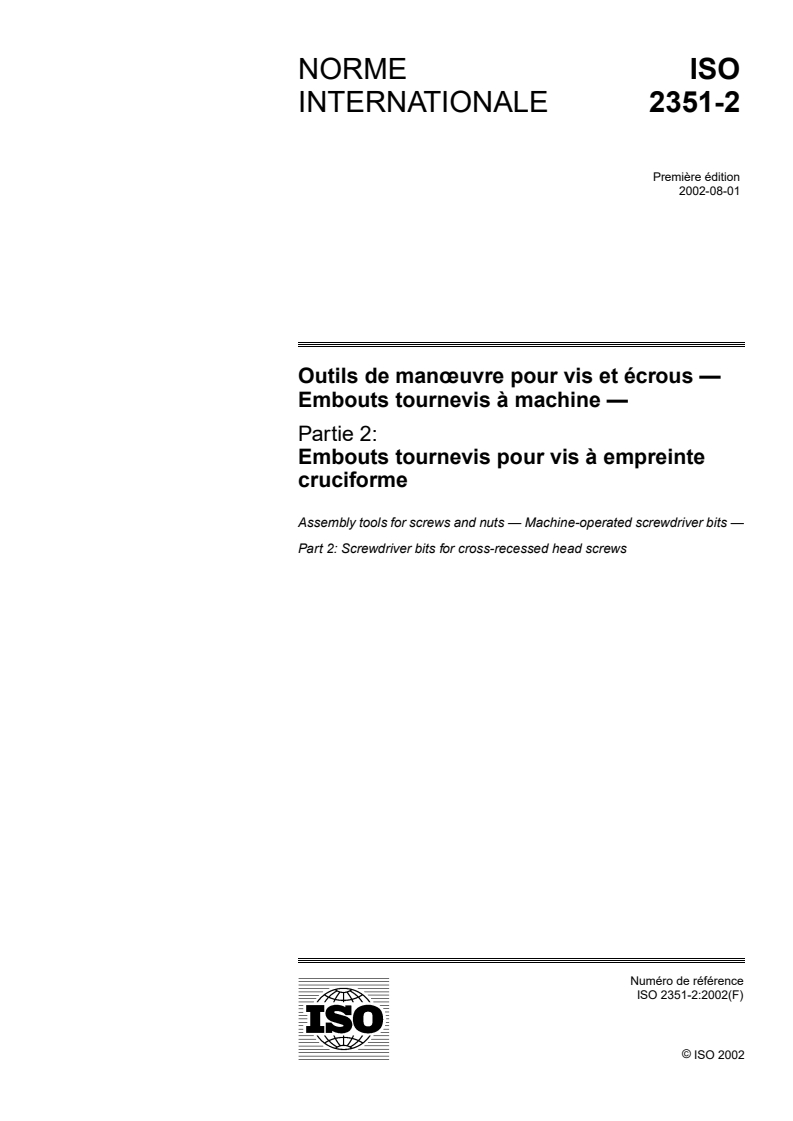 ISO 2351-2:2002 - Outils de manoeuvre pour vis et écrous — Embouts tournevis à machine — Partie 2: Embouts tournevis pour vis à empreinte cruciforme
Released:8/8/2002