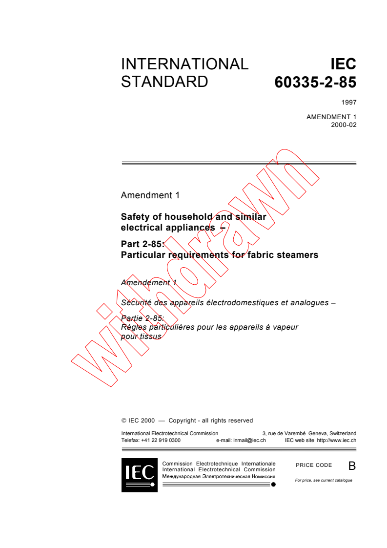 IEC 60335-2-85:1997/AMD1:2000 - Amendment 1 - Safety of household and similar electrical appliances - Part 2-85: Particular requirements for fabric steamers
Released:2/29/2000
Isbn:283185170X
