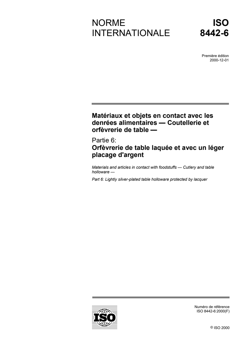 ISO 8442-6:2000 - Matériaux et objets en contact avec les denrées alimentaires — Coutellerie et orfèvrerie de table — Partie 6: Orfèvrerie de table laquée et avec un léger placage d'argent
Released:12/14/2000