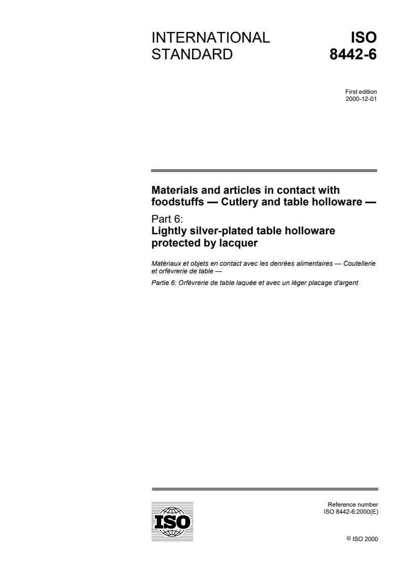 ISO 8442-6:2000 - Materials and articles in contact with foodstuffs — Cutlery and table holloware — Part 6: Lightly silver-plated table holloware protected by lacquer
Released:12/14/2000