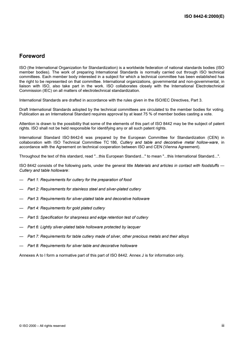 ISO 8442-6:2000 - Materials and articles in contact with foodstuffs — Cutlery and table holloware — Part 6: Lightly silver-plated table holloware protected by lacquer
Released:12/14/2000