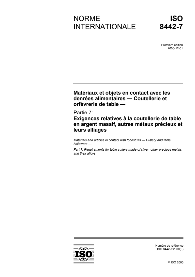 ISO 8442-7:2000 - Matériaux et objets en contact avec les denrées alimentaires — Coutellerie et orfèvrerie de table — Partie 7: Exigences relatives à la coutellerie de table en argent massif, autres métaux précieux et leurs alliages
Released:12/14/2000