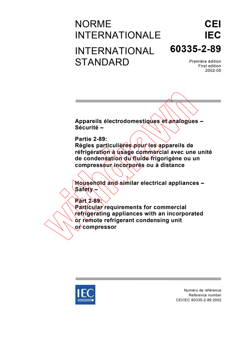 IEC 60335-2-89:2002 - Household and similar electrical appliances - Safety - Part 2-89: Particular requirements for commercial refrigerating appliances with an incorporated or remote refrigerant condensing unit or compressor
Released:5/7/2002
Isbn:2831862922