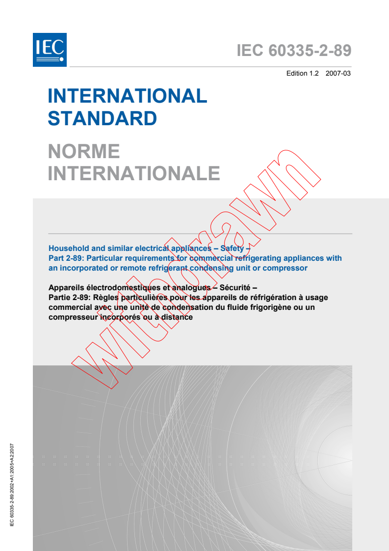 IEC 60335-2-89:2002+AMD1:2005+AMD2:2007 CSV - Household and similar electrical appliances - Safety - Part 2-89: Particular requirements for commercial refrigerating appliances with an incorporated or remote refrigerant condensing unit or compressor
Released:3/21/2007
Isbn:2831890292