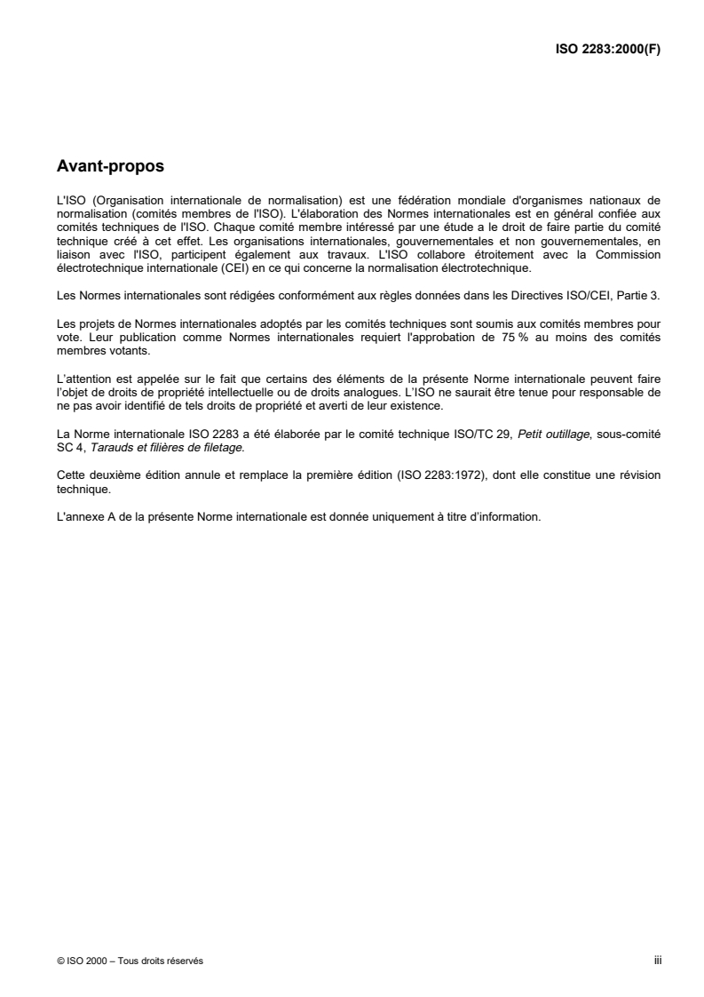 ISO 2283:2000 - Tarauds à machine, à queue longue, de diamètre nominal M3 à M24 et 1/8 in à 1 in — Tarauds à queue dégagée
Released:3/23/2000