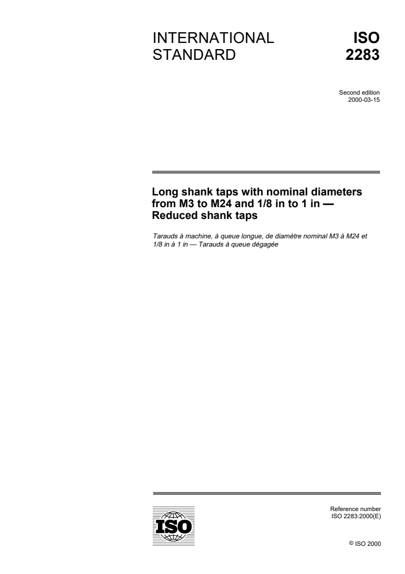 ISO 2283:2000 - Long shank taps with nominal diameters from M3 to M24 and 1/8 in to 1 in — Reduced shank taps
Released:3/23/2000